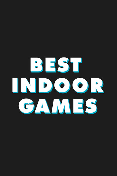 Best Games to Play Indoors